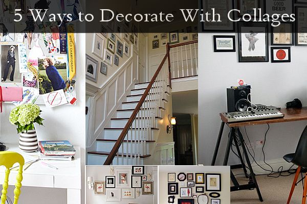 5 Ways to Decorate With Collages